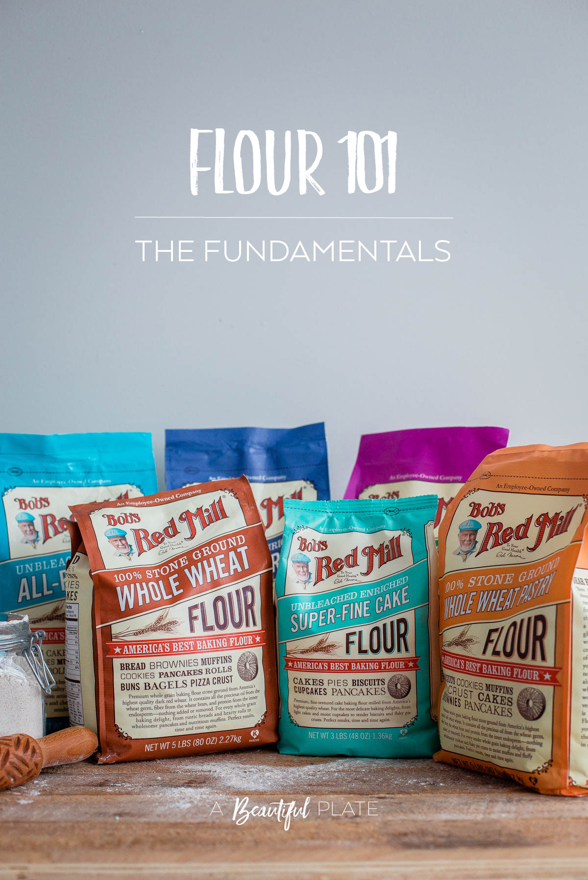 Flour 101 Different Types of Flour and When to Use Them A Beautiful